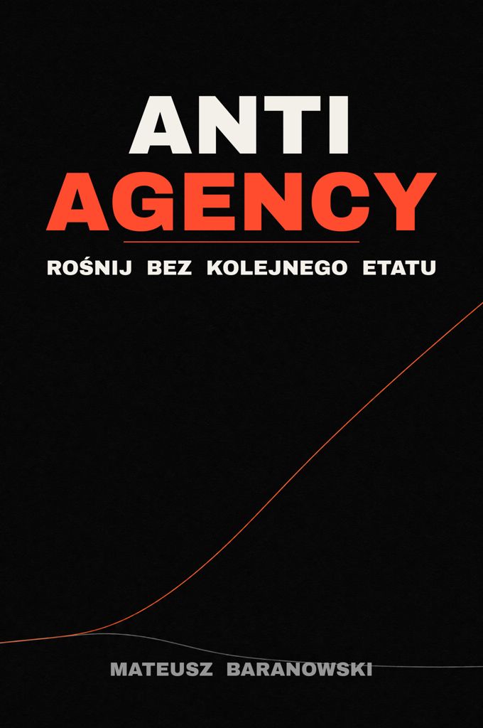 Anti-Agency — Rośnij bez kolejnego etatu (e-book PDF)